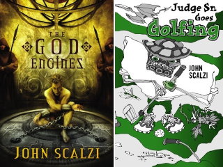 John Scalzi: The God Engines and Judge Sn Goes Golfing